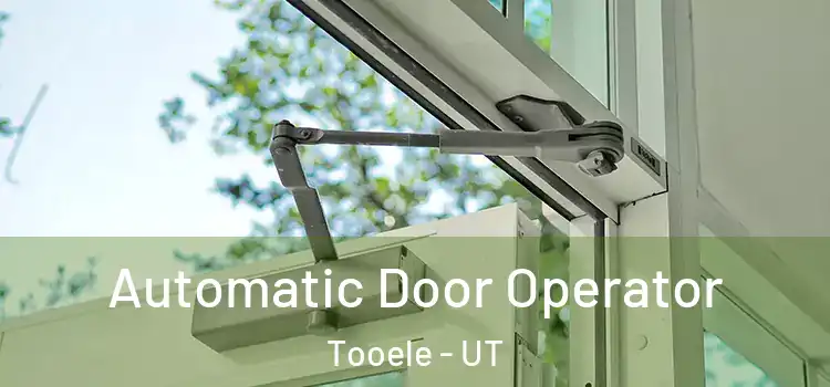  Automatic Door Operator Tooele - UT