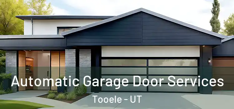  Automatic Garage Door Services Tooele - UT