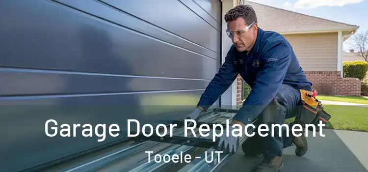  Garage Door Replacement Tooele - UT