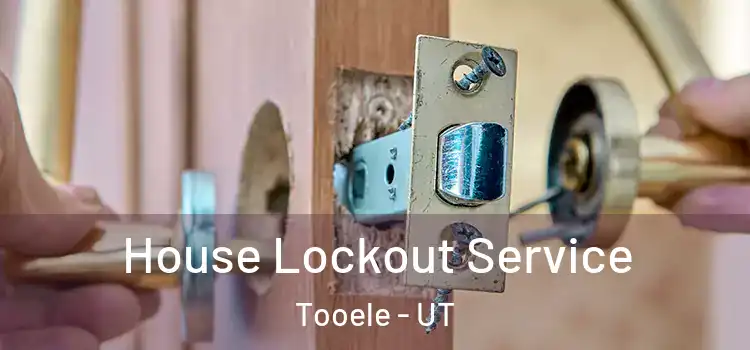 House Lockout Service Tooele - UT