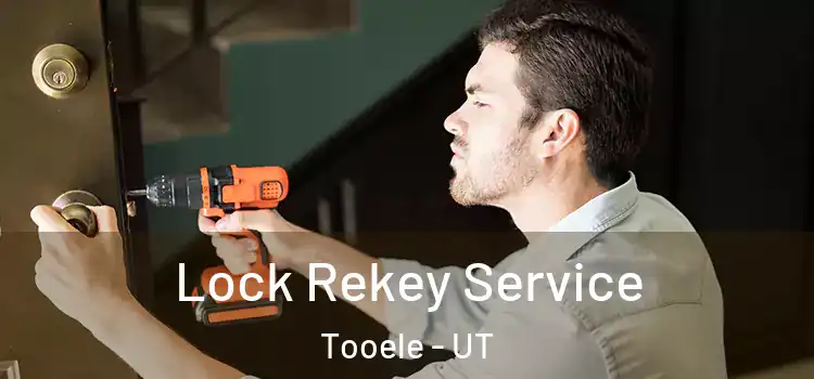 Lock Rekey Service Tooele - UT