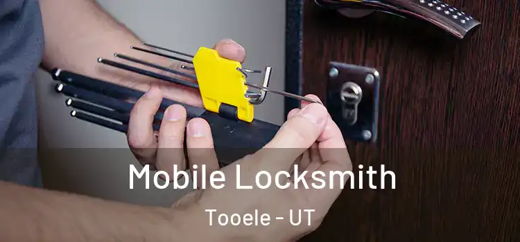  Mobile Locksmith Tooele - UT