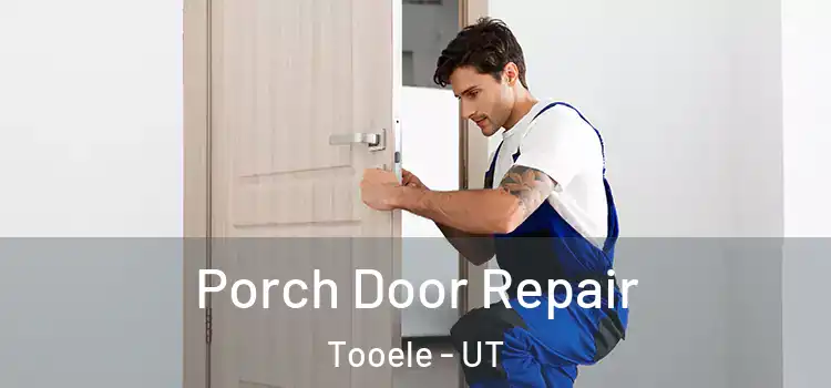  Porch Door Repair Tooele - UT